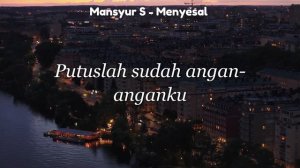 Mansyur S - Menyesal Lyrics Video