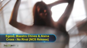 ?► Egzod, Maestro Chives & Alaina Cross - No Rival [NCS Release] ?✅