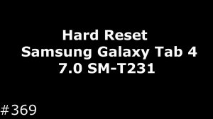 Hard Reset Samsung Galaxy Tab 4 7.0 SM-T231
