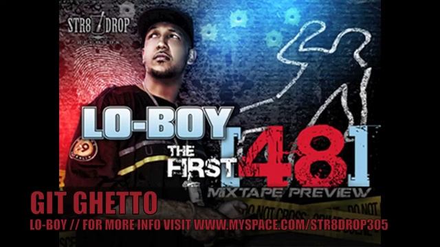 GIT GHETTO - LO-BOY / THE FIRST 48 MIXTAPE PREVIEW (STR8 DROP RECORDS) смотреть онлайн