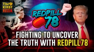 Fighting to uncover the Truth with RedPill78