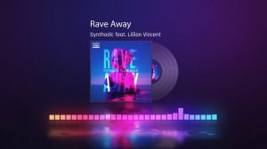 Synthodic feat. Lillian Vincent - Rave Away (Radio Version)