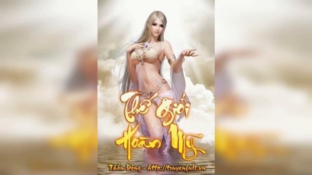 Nghe truyện : Thế giới hoàn mỹ - Chương 826 - 840  :: Bigo Audio