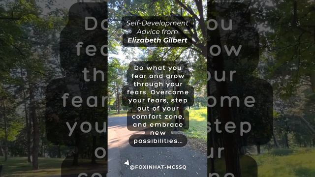 Self-Development Advice from Elizabeth Gilbert