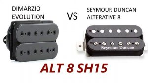Dimarzio evolution vs Seymour Duncan alternative 8