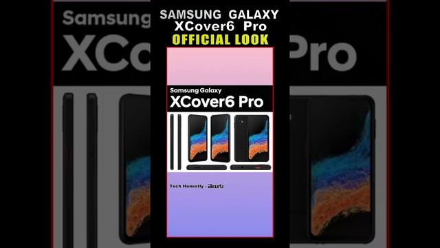 Samsung Galaxy XCover6 Pro Official First Look, Features, Snapdragon 778G 5G Chipset, Release Date