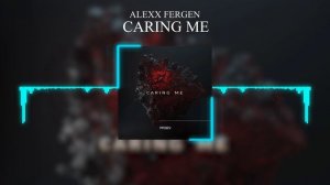 Alexx Fergen - Caring Me (Official Video)