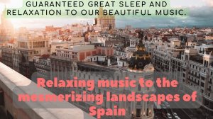 Расслабляющая музыка под завораживающие пейзажи Испании//Relaxing music to the mesmerizing landscape