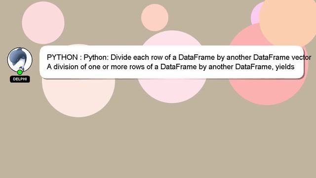 PYTHON : Python: Divide each row of a DataFrame by another DataFrame vector