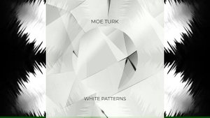 Moe Turk - White Patterns (Original Mix)