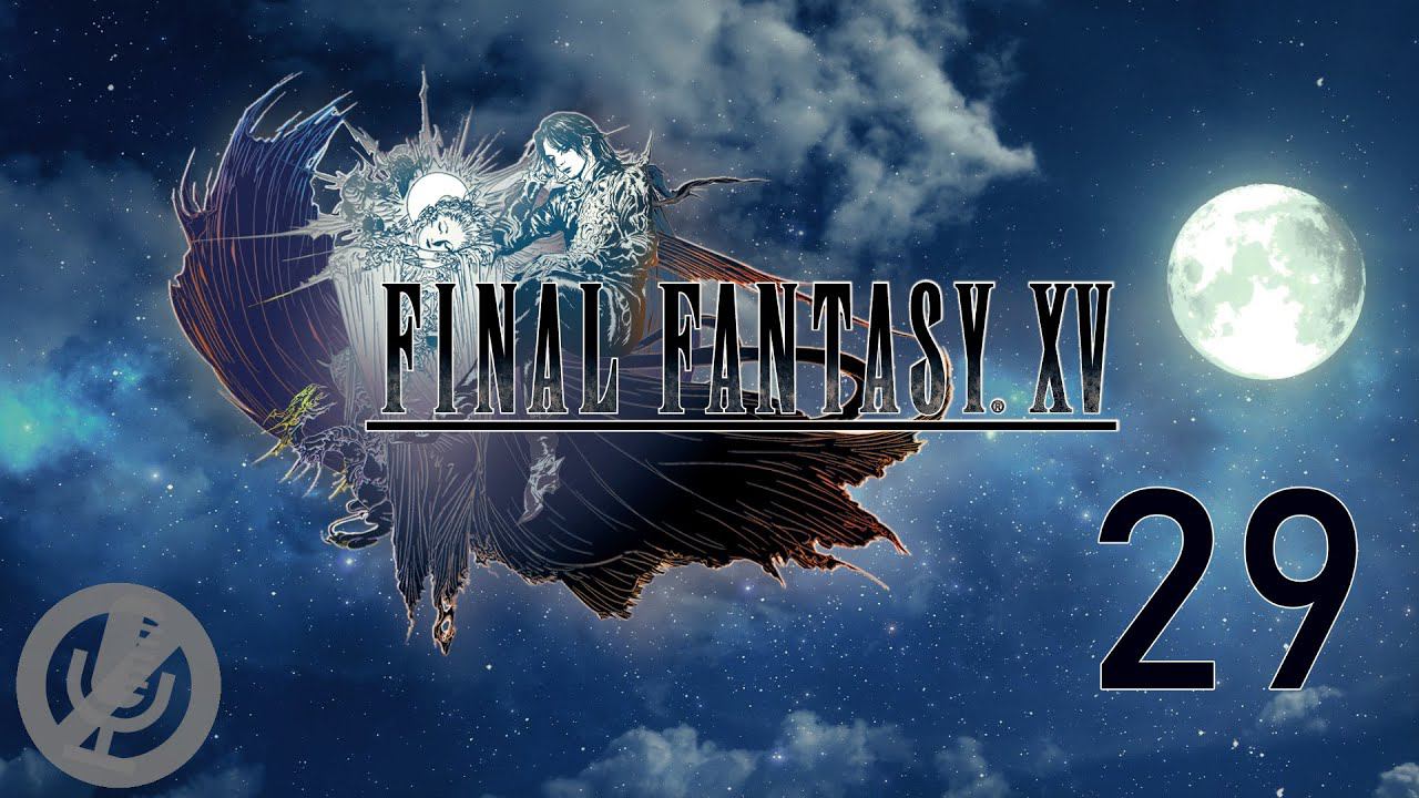 Final Fantasy XV Прохождение На Русском На 100% Без Комментариев Часть 29 - Атака на империю смотреть онлайн