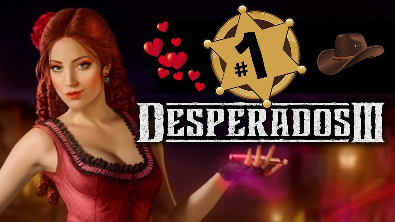 Desperados 3 прохождение на русском - #1