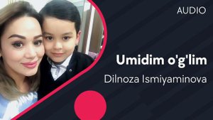 Dilnoza Ismiyaminova - Umidim o'g'lim | Дилноза Исмияминова - Умидим углим (AUDIO)