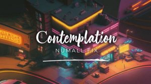 Video game & Electronic (Royalty Free Music) - _CONTEMPLATION_ by Numall Fix