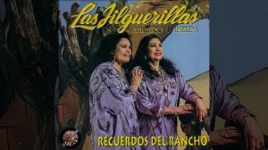 Las Jilguerillas - Que Se Te Quite Ese Orgullo (Cuatro Meses)