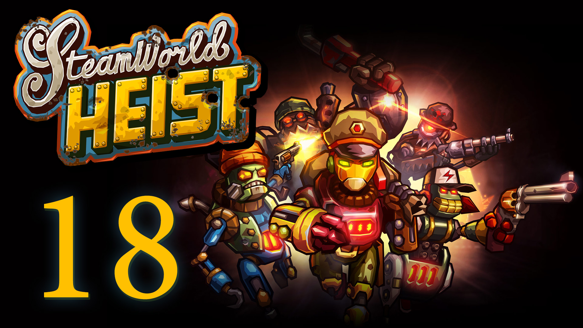 SteamWorld Heist - Прохождение игры на русском [#18] | PC (2019 г.)