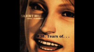 Silent Hill 1 OST #38. Tears of. . .