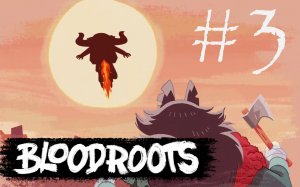 ЛЕТАЮЩИЙ БЫК - Bloodroots#3 (PC)