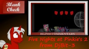 [Blind Commentary] Five Nights at Pinkie's 1-3