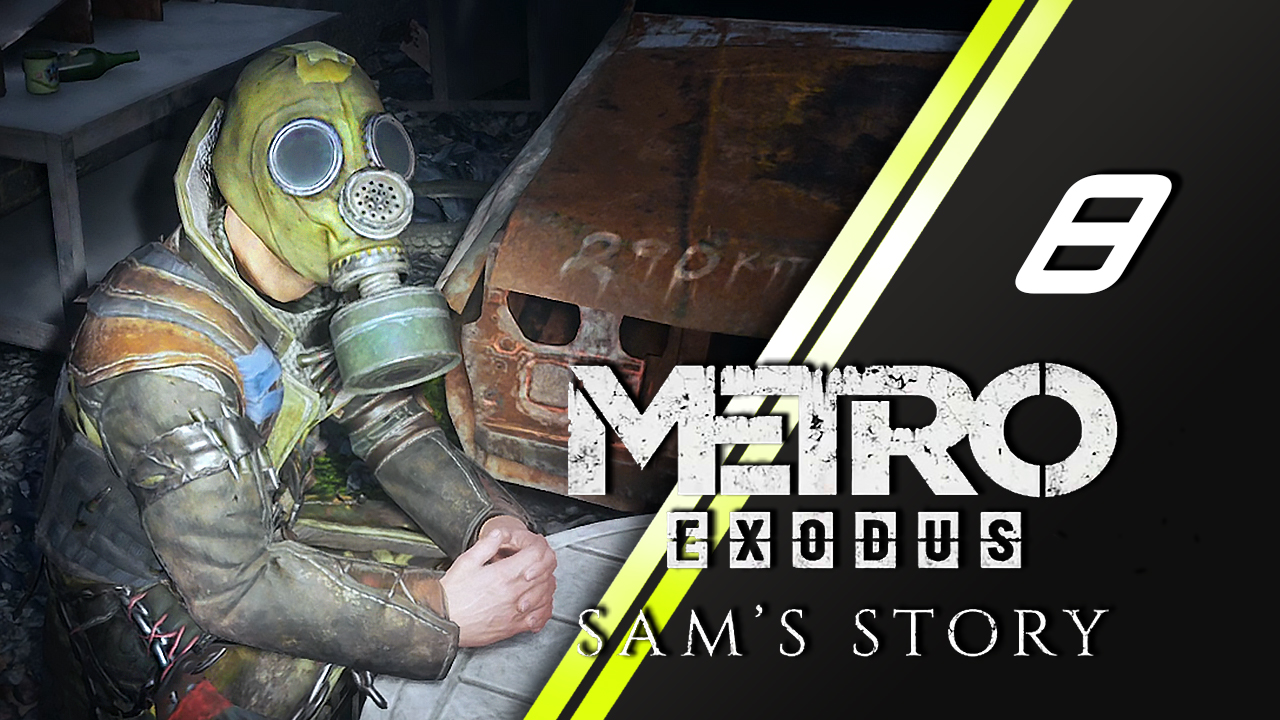 Metro Exodus История Сэма | 8