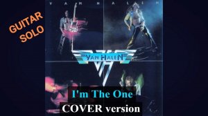 Van Halen - I'm The One (Cover)