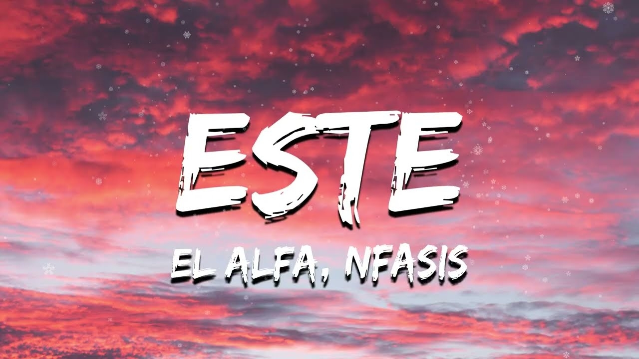 El Alfa El Jefe x Nfasis - ESTE (lyrics)