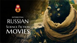 The interesting and NEW most Popular Russian Science Fiction movies