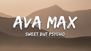 Ava Max - Sweet but Psycho (Lyrics / Песня с текстом / Караоке)