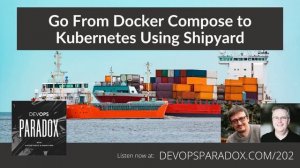 DOP 202: Go From Docker Compose to Kubernetes Using Shipyard