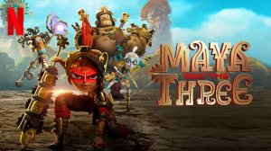 Майя и три воина / Maya and the Three (2021) Русский трейлер #2 Netflix