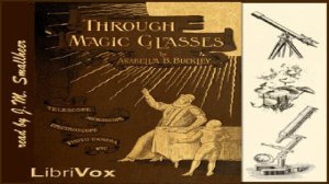 Through Magic Glasses and Other Lectures | Arabella B. Buckley | Science | English | 1/3