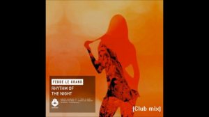 Fedde Le Grand - Rhythm Of The Night (Club Mix)