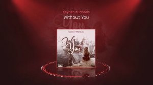 Kayden Michaels - Without You