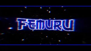 Интро для канала Femuru Ok