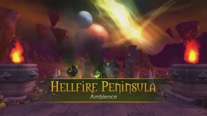 Hellfire Peninsula - Music & Ambience - World of Warcraft