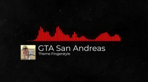 GTA San Andreas Theme Fingerstyle