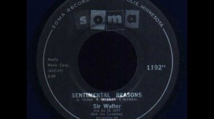 Sir Walter & De Jays - Sentimental Reasons (Soma 1192).wmv