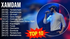 Xamdam 2023 MIX ~ Top 10 eng yaxshi qo'shiqlar