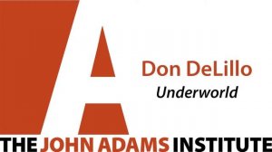 Don DeLillo on Underworld - The John Adams Institute