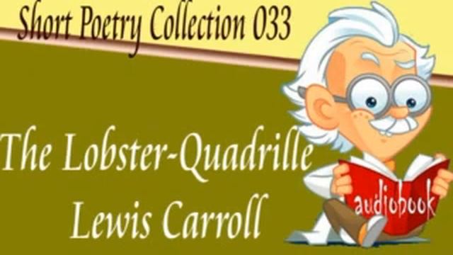 The Lobster Quadrille Lewis Carroll Audiobook Short Poetry смотреть онлайн
