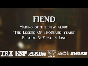 FIEND. Making of new album "The Legend Of Thousand Years". Episode 3: First in Line