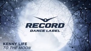 Kenny Life - To The Moon  (Record Dance Label)