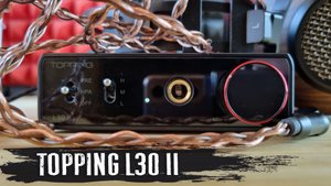 Превосходный баланс: обзор усилителя для наушников Topping L30 II