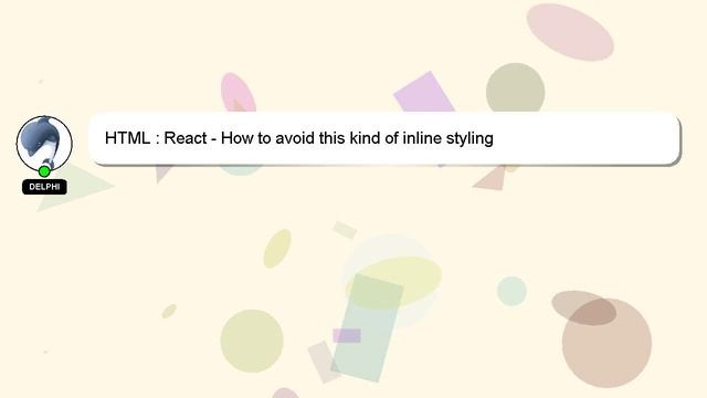 HTML : React - How to avoid this kind of inline styling смотреть онлайн