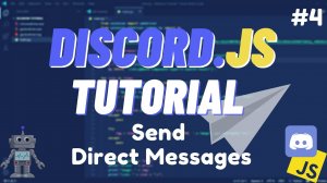 Урок №4 Discord JS - Отправка прямых сообщений и приветственных сообщений
