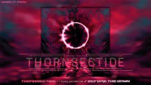 Thornsectide - Перед рассветом / Before the dawn / Dark electro