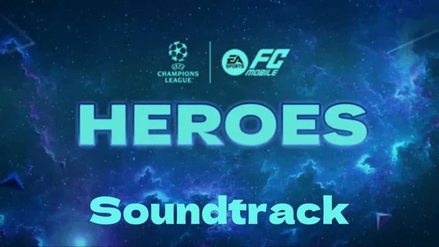 EA Sports© FC Mobile 24 - Heroes Soundtrack смотреть онлайн