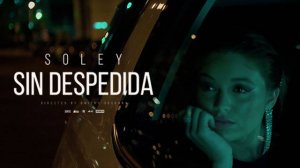 Soley - Sin Despedida (Official Music Video)