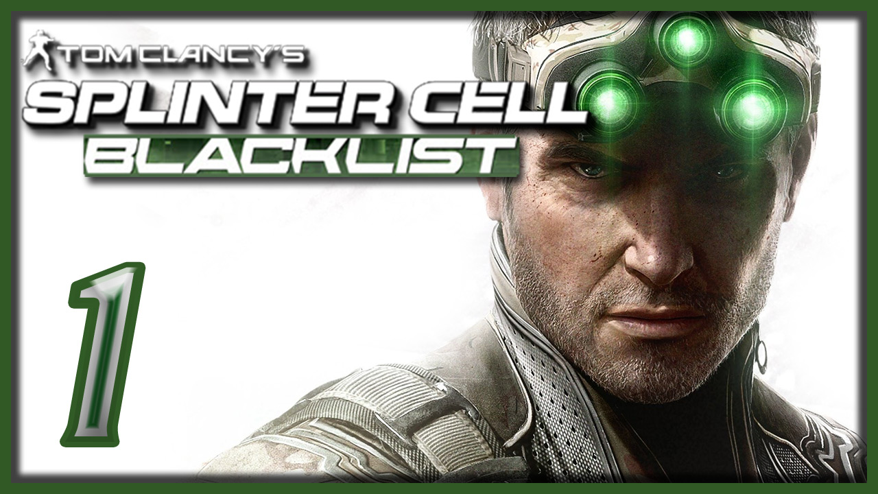 Tom Clancy's Splinter Cell: Blacklist - Прохождение игры на русском [#1] | PC (2013 г.)