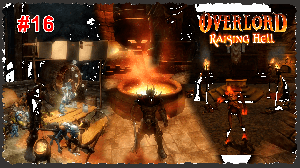 Overlord. Эпизод 16. Отжали новую плавильню и пивоварню